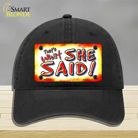 Thats What She Said Novelty License Plate Hat Unconstructed Cotton / Black