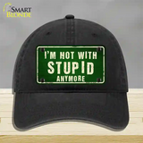 Im Not With Stupid Anymore Novelty License Plate Hat Unconstructed Cotton / Black