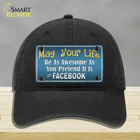 May Your Life Be Awesome Novelty License Plate Hat Unconstructed Cotton / Black