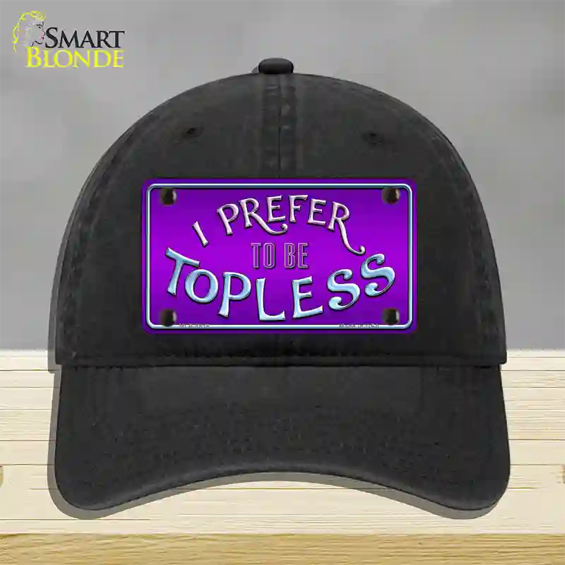 I Prefer Topless Novelty License Plate Hat Unconstructed Cotton / Black