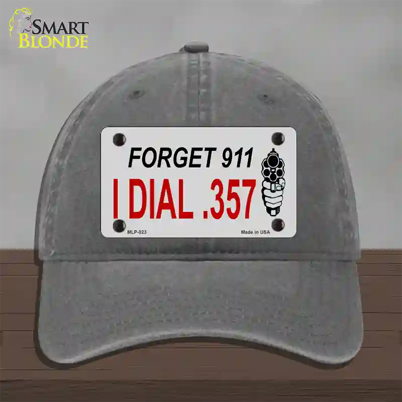 Forget 911 I Dial .357 Novelty License Plate Hat Unconstructed Cotton / Charcoal