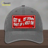 Sit Down Shut Up And Hold On Novelty License Plate Hat Unconstructed Cotton / Charcoal