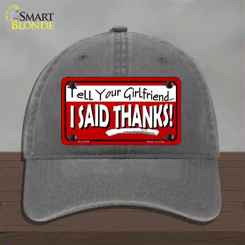 Tell Your Girlfriend Thanks Novelty License Plate Hat Unconstructed Cotton / Charcoal