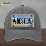 Best Dad Wyoming Novelty License Plate Hat Unconstructed Cotton / Charcoal