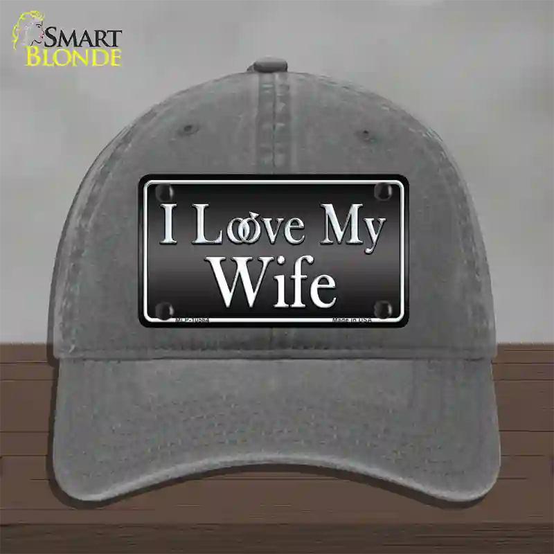 I Love My Wife Novelty License Plate Hat Unconstructed Cotton / Charcoal