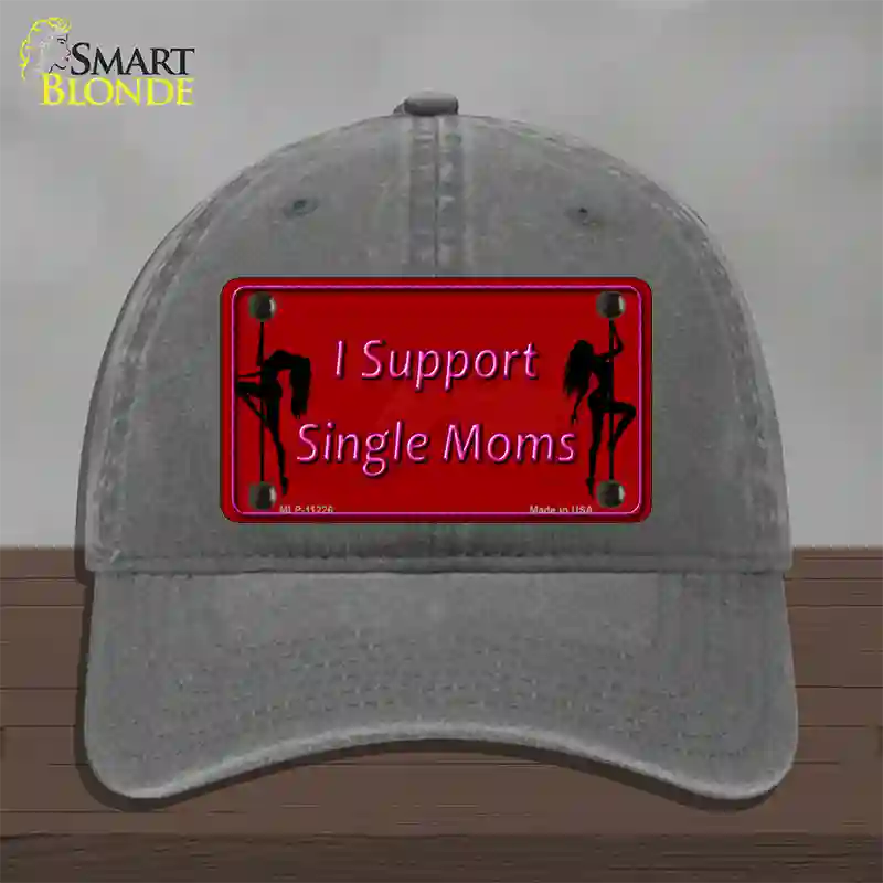 I Support Single Moms Novelty License Plate Hat Unconstructed Cotton / Charcoal