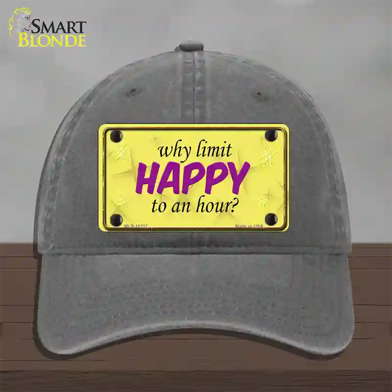 Why Limit HAPPY To An Hour Novelty License Plate Hat Unconstructed Cotton / Charcoal