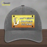 Dont Believe Everything You Think Novelty License Plate Hat Unconstructed Cotton / Charcoal