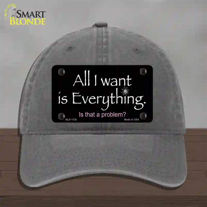 All I Want Is Everything Novelty License Plate Hat Unconstructed Cotton / Charcoal