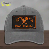 Justice My Ass Novelty License Plate Hat Unconstructed Cotton / Charcoal