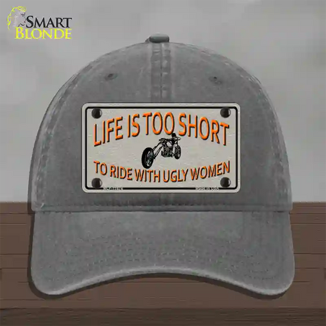 Life Is Too Short Novelty License Plate Hat Unconstructed Cotton / Charcoal