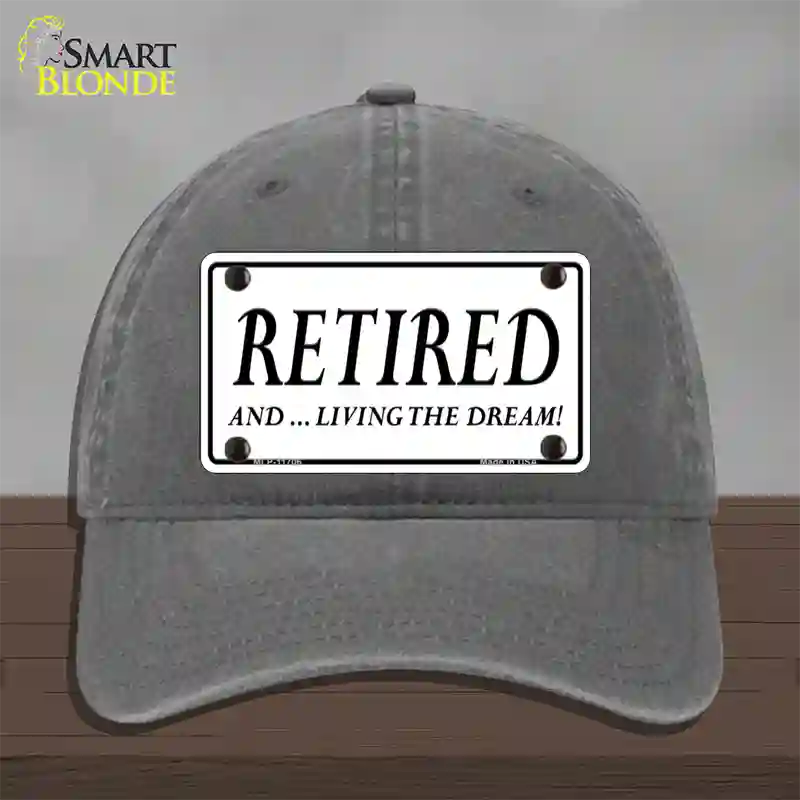 Retired And Living The Dream Novelty License Plate Hat Unconstructed Cotton / Charcoal