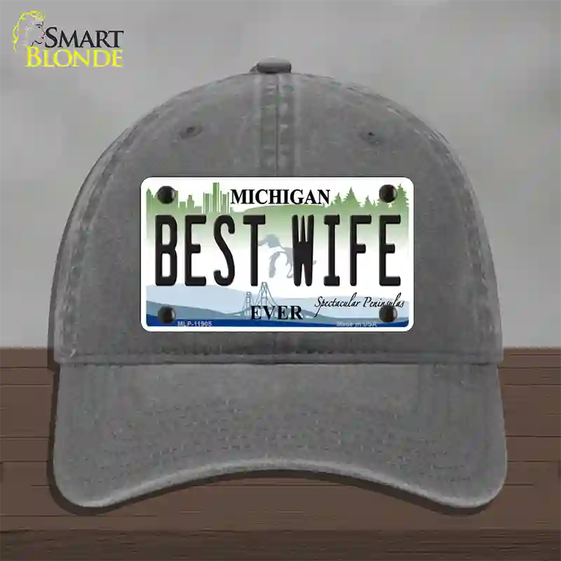 Michigan Best Wife Novelty License Plate Hat Unconstructed Cotton / Charcoal