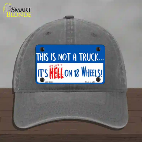 Hell On 18 Wheels Novelty License Plate Hat Unconstructed Cotton / Charcoal