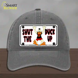 Shut The Duck Up Novelty License Plate Hat Unconstructed Cotton / Charcoal