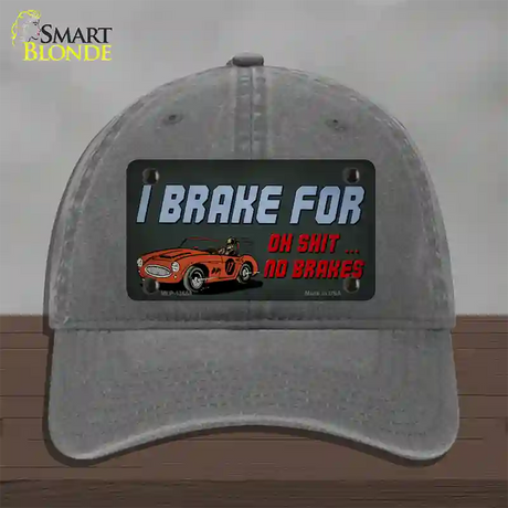 Oh Shit No Brakes Novelty License Plate Hat Tag Unconstructed Cotton / Charcoal