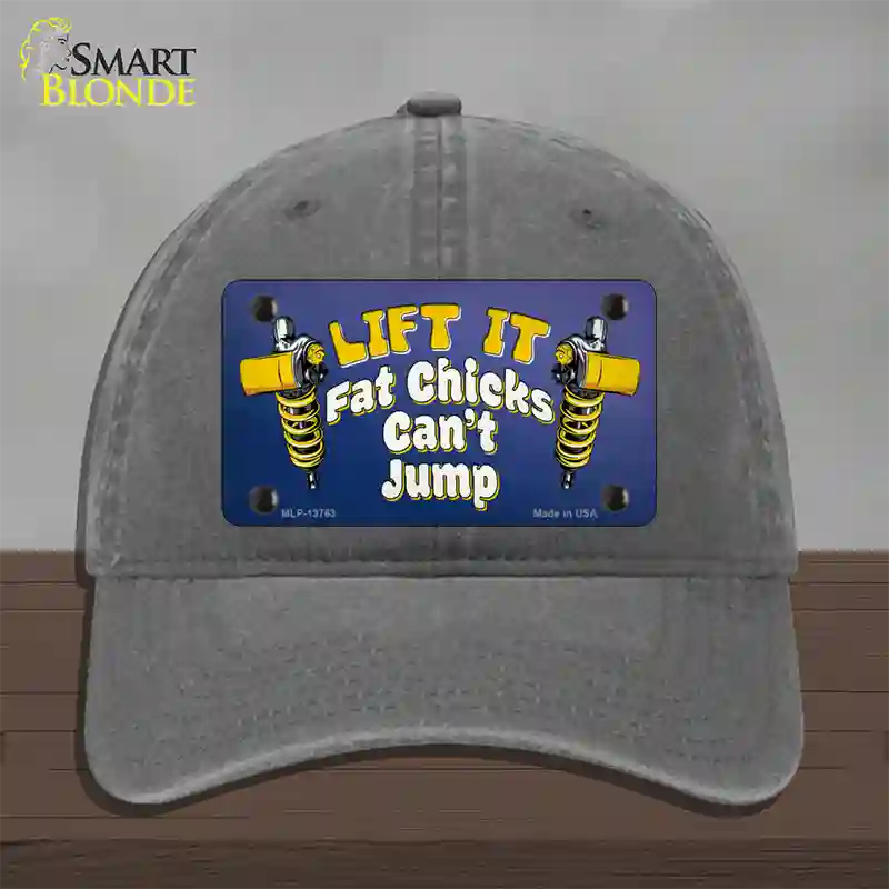 Lift It Fat Chicks Cant Jump Novelty License Plate Hat Tag Unconstructed Cotton / Charcoal