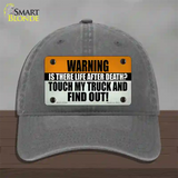 Dont Touch My Truck Novelty License Plate Hat Tag Unconstructed Cotton / Charcoal