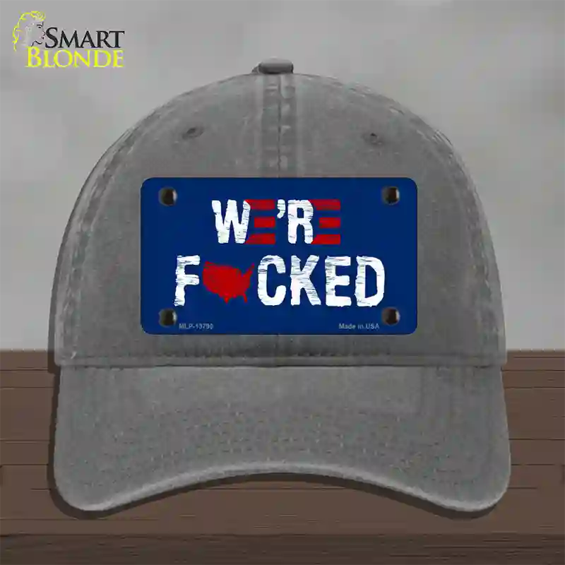 Were F*cked Novelty License Plate Hat Tag Unconstructed Cotton / Charcoal