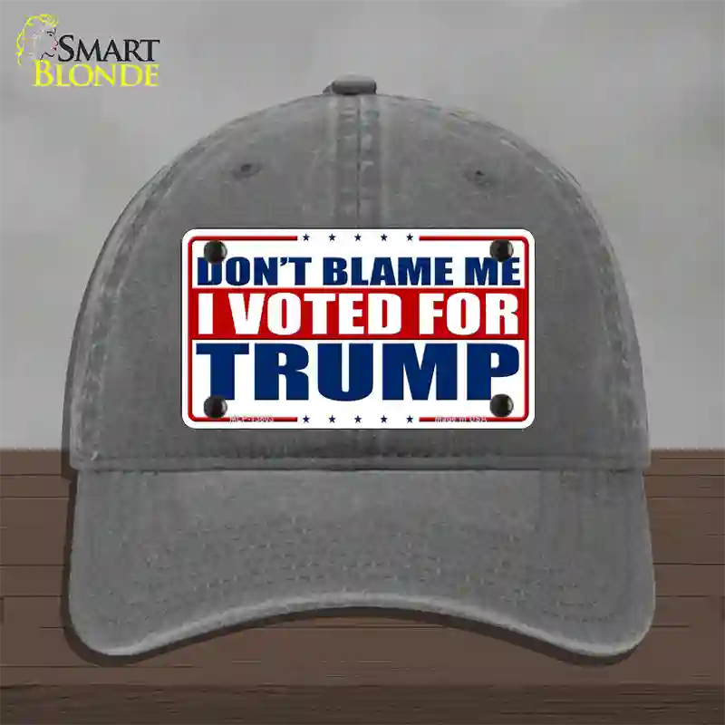 Dont Blame Me I Voted Trump Novelty License Plate Hat Unconstructed Cotton / Charcoal