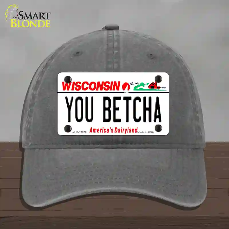 You Betcha Wisconsin Novelty License Plate Hat Tag Unconstructed Cotton / Charcoal