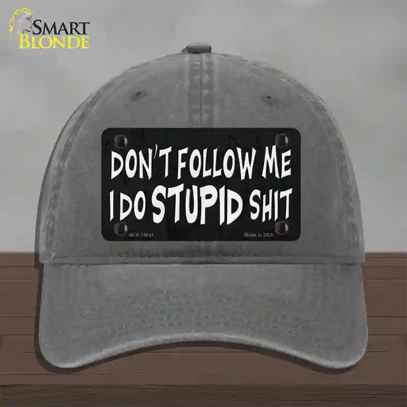 Dont Follow Me Stupid Novelty License Plate Hat Unconstructed Cotton / Charcoal