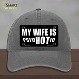 Hot Psychotic Wife Novelty License Plate Hat Unconstructed Cotton / Charcoal