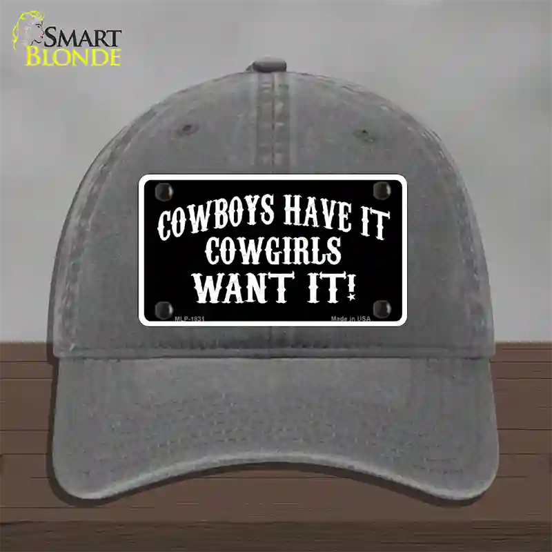 Cowboys Have It Novelty License Plate Hat Unconstructed Cotton / Charcoal