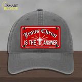 Jesus Christ Is The Answer Novelty License Plate Hat Unconstructed Cotton / Charcoal