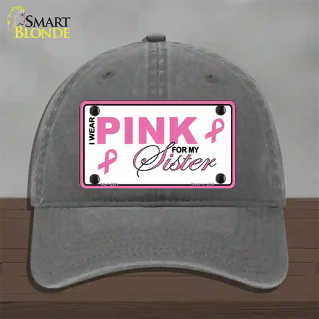 Pink For My Sister Novelty License Plate Hat Sign Unconstructed Cotton / Charcoal