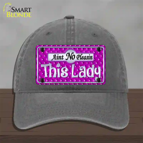 Aint No Pleasin This Lady Novelty License Plate Hat Unconstructed Cotton / Charcoal