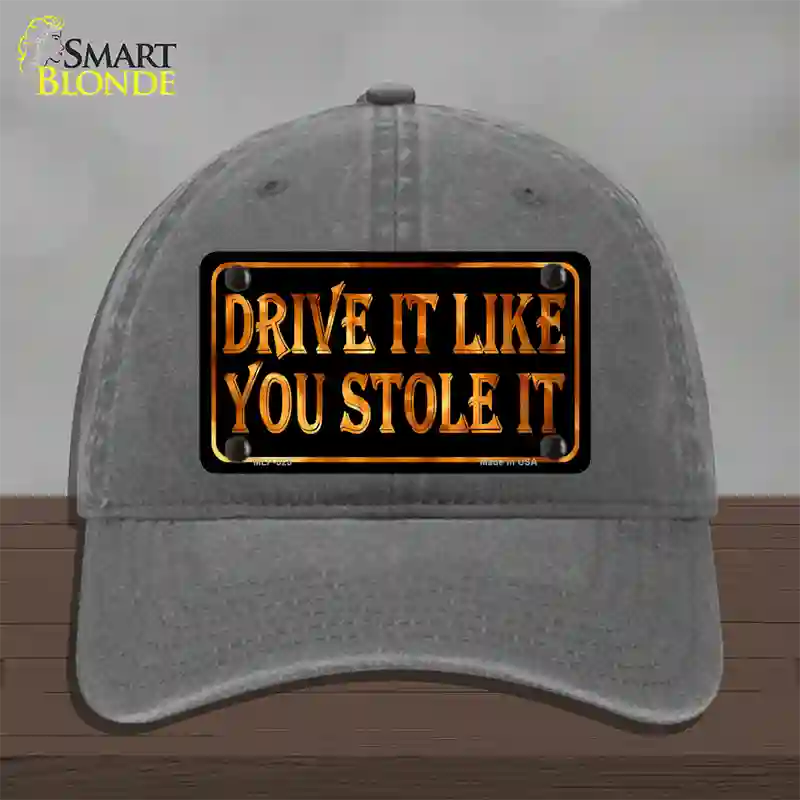 Drive It Like You Stole It Novelty License Plate Hat Unconstructed Cotton / Charcoal