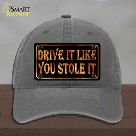 Drive It Like You Stole It Novelty License Plate Hat Unconstructed Cotton / Charcoal