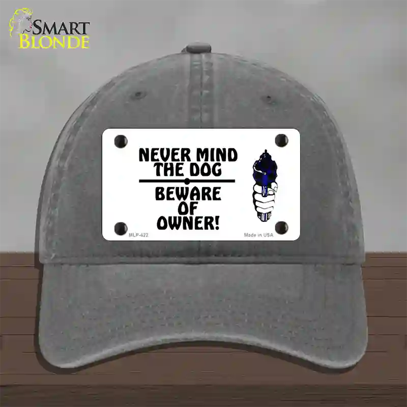 Never Mind Dog Beware Owner Novelty License Plate Hat Unconstructed Cotton / Charcoal