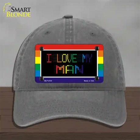 I Love My Man Novelty License Plate Hat Unconstructed Cotton / Charcoal