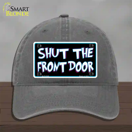 Shut The Front Door Novelty License Plate Hat Unconstructed Cotton / Charcoal