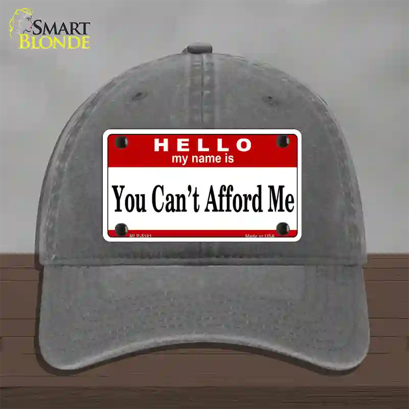 You Cant Afford Me Novelty License Plate Hat Unconstructed Cotton / Charcoal