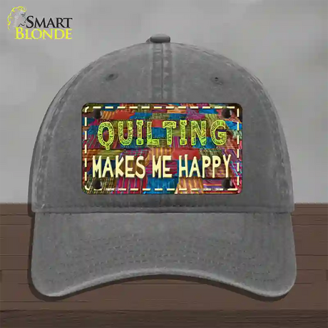 Quilting Makes Me Happy Novelty License Plate Hat Unconstructed Cotton / Charcoal