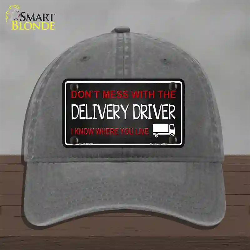 Dont Mess With Delivery Driver Novelty License Plate Hat Unconstructed Cotton / Charcoal