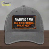 I Married A Nun Novelty License Plate Hat Unconstructed Cotton / Charcoal