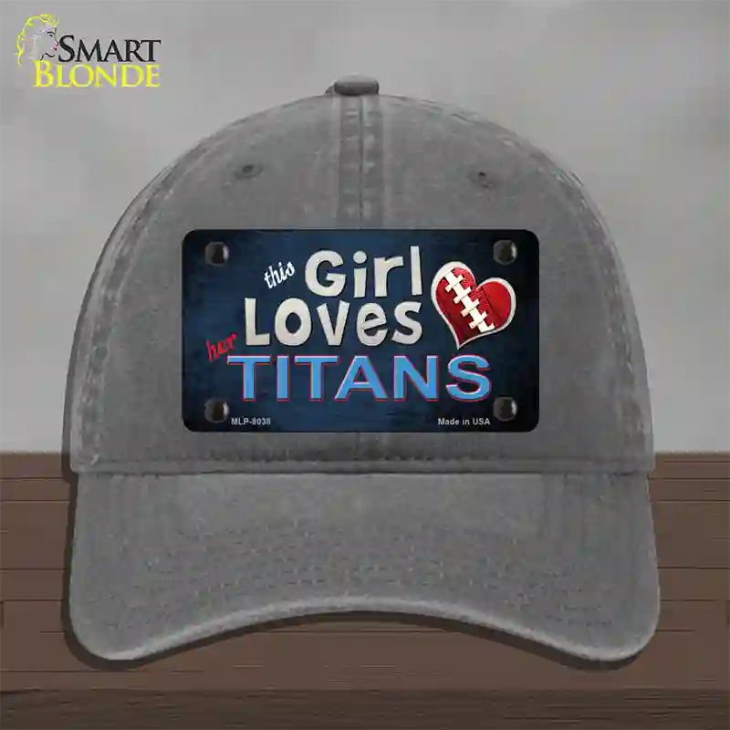 This Girl Loves Her Titans Novelty License Plate Hat Unconstructed Cotton / Charcoal