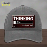 Thinking Please Wait Novelty License Plate Hat Unconstructed Cotton / Charcoal