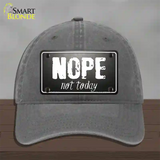 Nope Not Today Novelty License Plate Hat Unconstructed Cotton / Charcoal