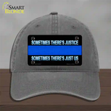 Sometimes Theres Justice Blue Line Novelty License Plate Hat Unconstructed Cotton / Charcoal