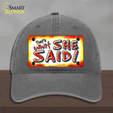 Thats What She Said Novelty License Plate Hat Unconstructed Cotton / Charcoal