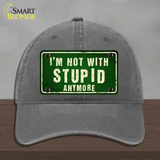 Im Not With Stupid Anymore Novelty License Plate Hat Unconstructed Cotton / Charcoal