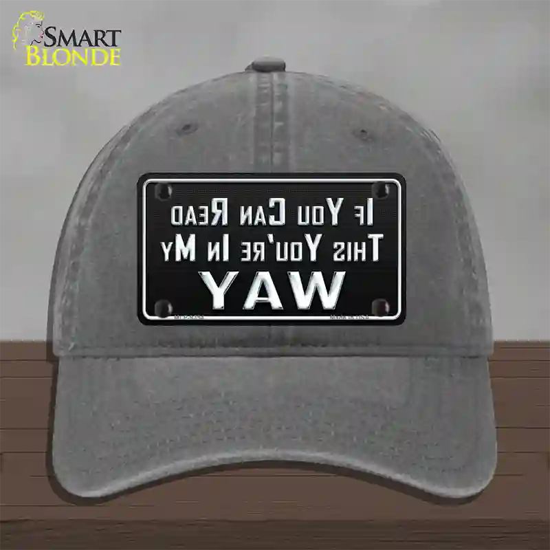 You Are In My Way Novelty License Plate Hat Unconstructed Cotton / Charcoal