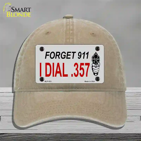 Forget 911 I Dial .357 Novelty License Plate Hat Unconstructed Cotton / Khaki