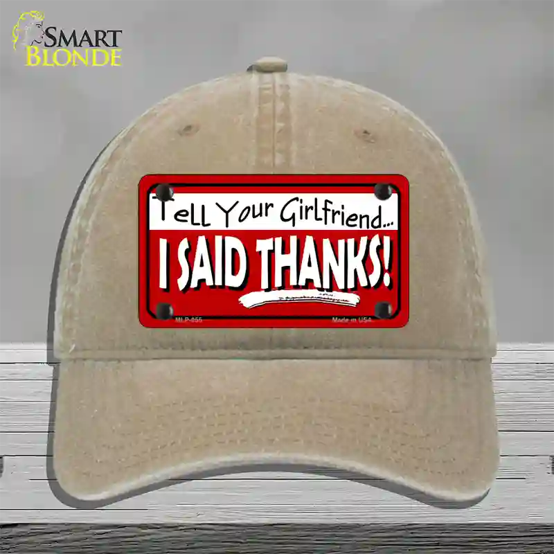 Tell Your Girlfriend Thanks Novelty License Plate Hat Unconstructed Cotton / Khaki