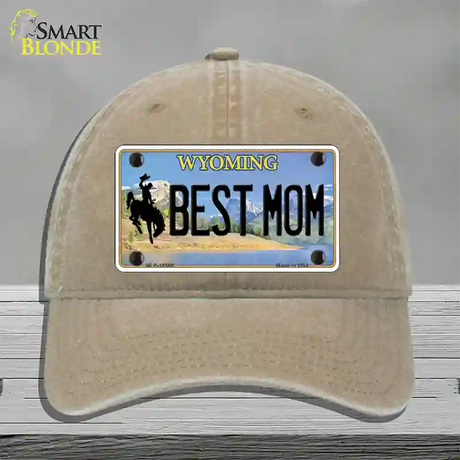 Best Mom Wyoming Novelty License Plate Hat Unconstructed Cotton / Khaki